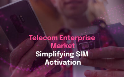 Telecom Enterprise Market – Simplifying SIM Activation